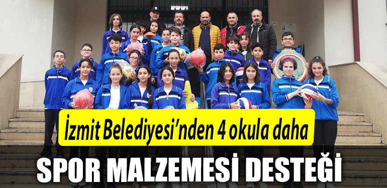 Izmit Belediyesinden 4 okula daha spor malzemesi destegi