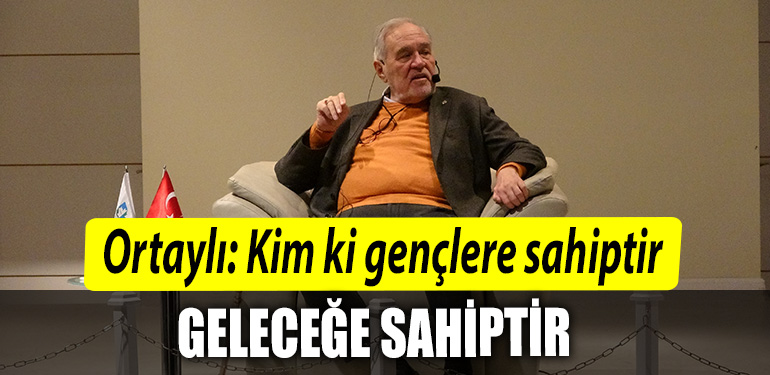 Kocaeli de konusan Prof. Dr. Ilber Ortayli Kim ki genclere sahiptir gelecege sahiptir ve bu en onemli olaydir