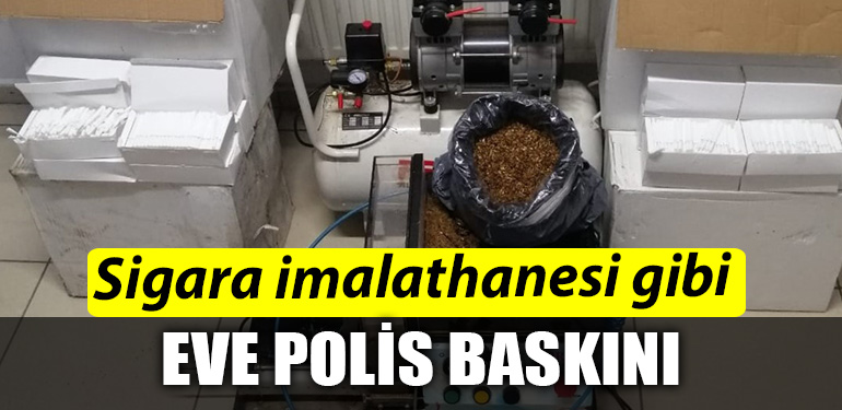 Kocaeli de sigara imalathanesi gibi eve polis operasyonu