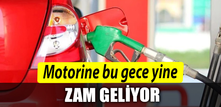 Motorine bu gece yine zam geliyor