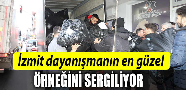 Izmit dayanismanin en guzel ornegini sergiliyor