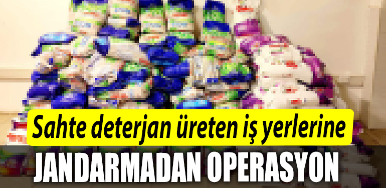 Kocaeli de Sahte deterjan ureten is yerlerine jandarmadan operasyon