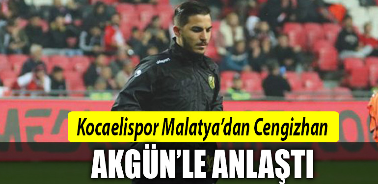 kocaelispor malatya cengizhan akgun