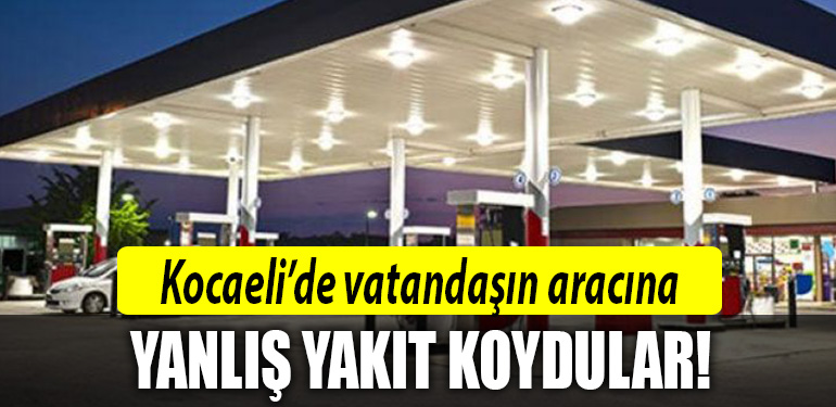 kocaeli yanlış yakıt