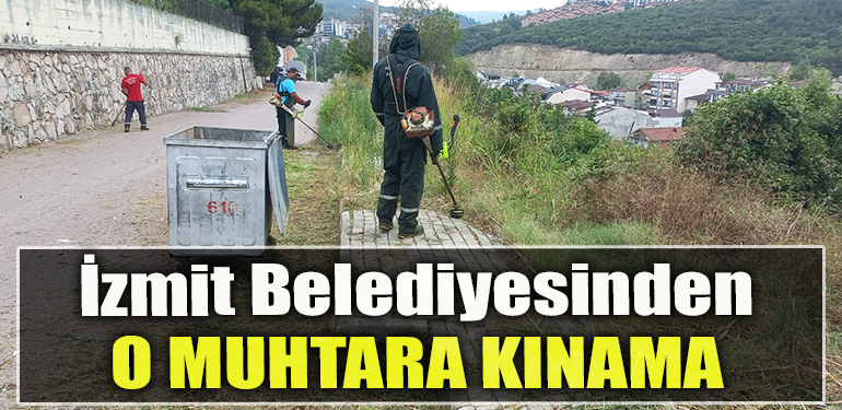 İzmit Belediyesin o muhtara kınama