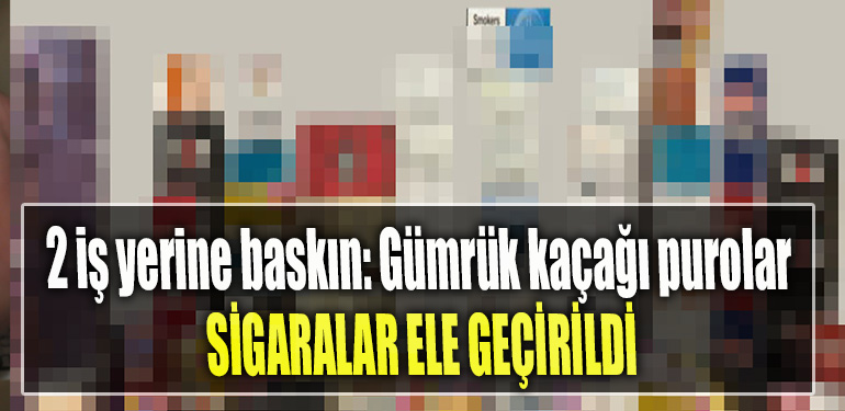 Kocaeli' de 2 iş yerine baskın Gümrük kaçağı purolar, sigaralar ele geçirildi