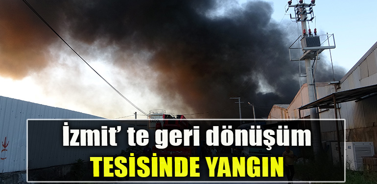 Kocaeli’de geri dönüşüm tesisinde yangın