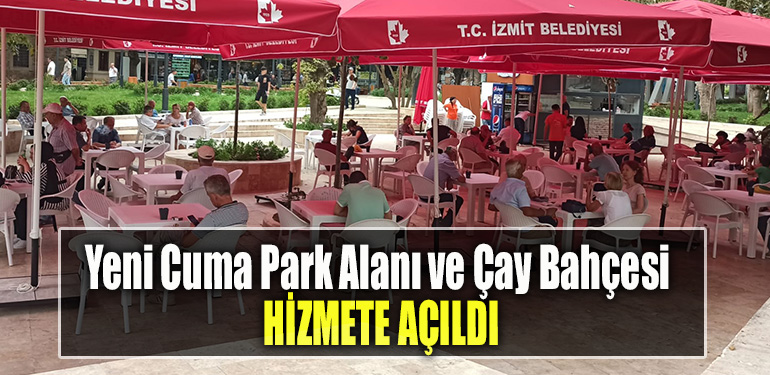 Yeni Cuma Park Alanı ve Çay Bahçesi hizmete açıldı