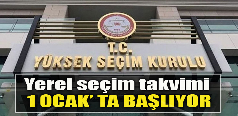 Yerel seçim takvimi 1 Ocak' ta başlıyor