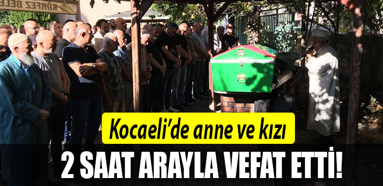 kocaeli anne kız vefat