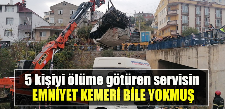 Kocaeli' de 5 kişiyi ölüme götüren servisin emniyet kemeri bile yokmuş